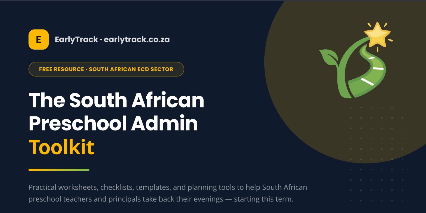 EarlyTrack South African Preschool Admin Toolkit — free PDF download, 25+ pages of checklists, templates and planning tools for South African preschool teachers